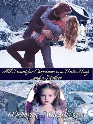 cover image of All I Want for Christmas Is a Hula Hoop...and a Mother